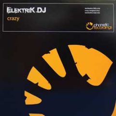 Elektrik DJ - Crazy - Phonetic