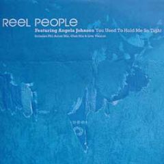 Reel People - You Used To Hold Me So Tight - Defected