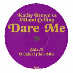 Kathy Brown Vs Miami Calling - Dare Me (Disc 1) - Positiva