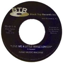 Funky Music Machine - Love Me A Little - Black Top Records
