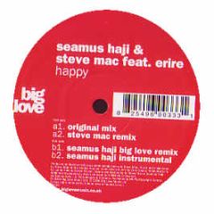 Seamus Haji & Steve Mac Ft Erire - Happy - Big Love