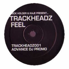 Nick Holder & Kaje Pres.Trackheadz - Feel - Trackheadz 1