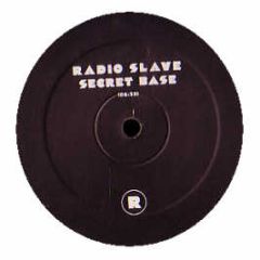 Radio Slave - Secret Base - Rekids