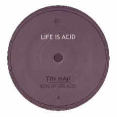 Tin Man - Life Is Acid - Keys Of Life