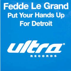 Fedde Le Grand - Put Your Hands Up For Detroit - Ultra Records