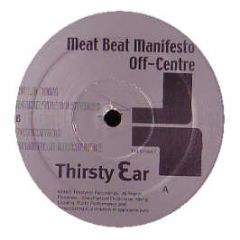 Meat Beat Manifesto - Off Centre - Thirsty Ear
