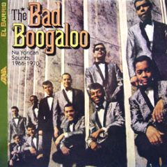 El Barrio - The Bad Boogaloo (Nu Yorican Sounds 66 - 70) - Fania