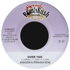 Assassin & Spragga Benz - Over Yah - Bomb Rush Records