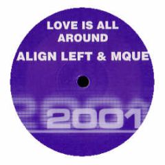 Align Left & Mque - Love Is All Around - 2001 Label
