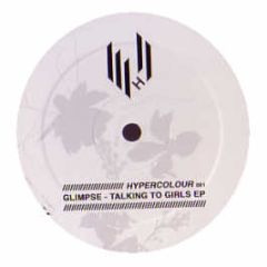 Glimpse - Talking To Girls EP - Hypercolour