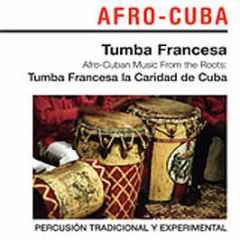 Tumba Francesa - Afro-Cuban Music From The Roots - Soul Jazz 