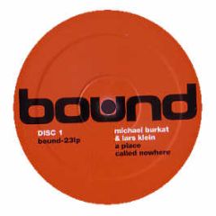 Michael Burkat & Lars Klein - A Place Called Nowhere (Disc 1) - Bound Records