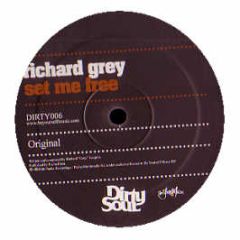 Richard Grey - Set Me Free - Dirty Soul