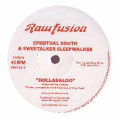 Spiritual South & Sweetalker Sleepwalker - Hullabaloo - Raw Fusion