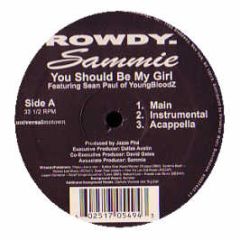 Sammie - You Should Be My Girl - Rowdy Records