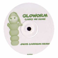 Gloworm - Carry Me Home (2006 Remix) - Glow