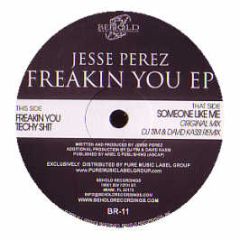 Jesse Perez - Freakin You EP - Behold