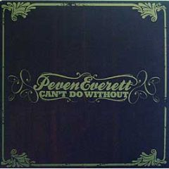 Peven Everett - Can't Do Without - Soulheaven