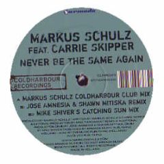 Markus Schulz Feat. Carrie Skipper - Never Be The Same Again - Coldharbour Recordings