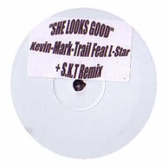 Kevin Mark Trail Feat. L Star - She Looks Good (DJ Skt Remix) - White