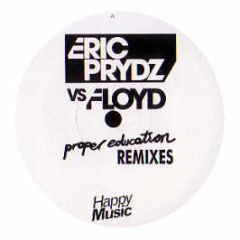 Eric Prydz Vs Floyd - Proper Education (Remixes) - Happy Music