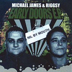 Michael James & Riggsy - Early Doors EP - Nil By Mouth