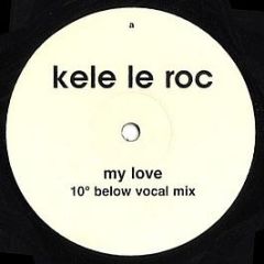 Kele Le Roc - My Love (Remixes) - White