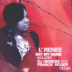 L'Renee - Say My Name (Remixes) - Real Tone Records