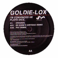 Goldie Lox - I'm Convinced He Plays Dice - Salacious
