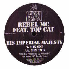 Rebel MC Feat. Top Cat - His Imperial Majesty - Congo Natty