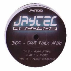Jade - Dont Walk Away - Jaytec 1