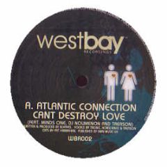Atlantic Connection - Can't Destroy Love - Westbay
