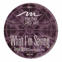 Angel Moraes Feat Dana Divine - What I'm Saying - Mile End Records 2