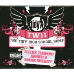 Tidy Trax Present - Tw11 Live - Mixed By Steve Thomas, Amber D & Mark Sherry - Tidy Trax
