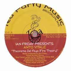 Ian Friday Presents Anto Vitale - Theorama Del Faya (Fire Theory) - Tea Party Music