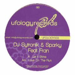 DJ Sytronik & Sparky Feat Fran - Let It Shine - Ufology