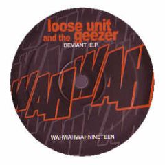 Loose Unit & The Geezer - Deviant EP - Wahwah