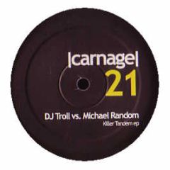 DJ Troll Vs Michael Random - Killer Tandem EP - Carnage