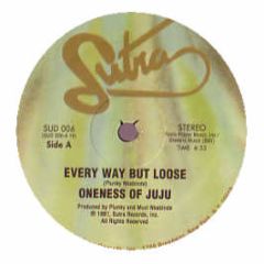 Oneness Of Juju - Every Way But Loose - Sutra