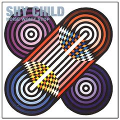 Shy Child - Noise Won't Stop - Wall Of Sound