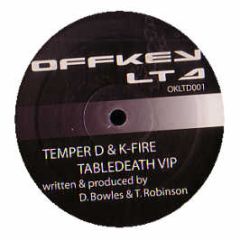 Temper D & K Fire - Tabledeath Vip - Offkey Ltd 1