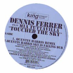 Dennis Ferrer Feat. Mia Tuttavilla - Touched The Sky (Remixes) - King Street