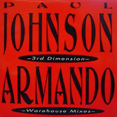 Paul Johnson & Armando - 3rd Dimension / Warehouse (Mixes) - Djax