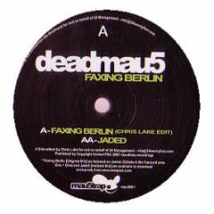 Deadmau5 - Faxing Berlin (Re-Edit) / Jaded - Mau5Trap