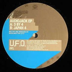 Audiojack - 3 By 4 / Japan 4 - UFO