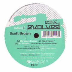 Scott Brown - Hardcore Hustler - Evolved Records