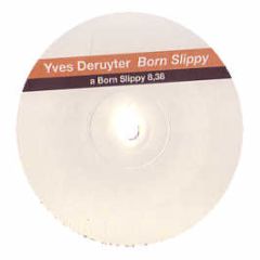 Yves Deruyter - Born Slippy - Insolent