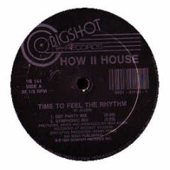 How II House - Time To Feel The Rhythm - Bigshot Records