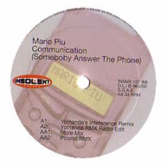 Mario Piu - Communication (Somebody Answer The Phone) - Insolent