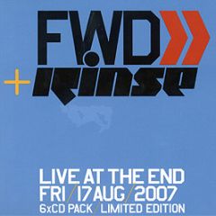 Fwd>> & Rinse - Live At The End (17 Aug 2007) - Fwd>> & Rinse
